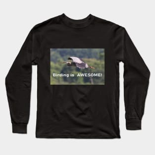 Birding is AWESOME! Long Sleeve T-Shirt